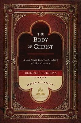 The Body of Christ: A Biblical Understanding of the Church