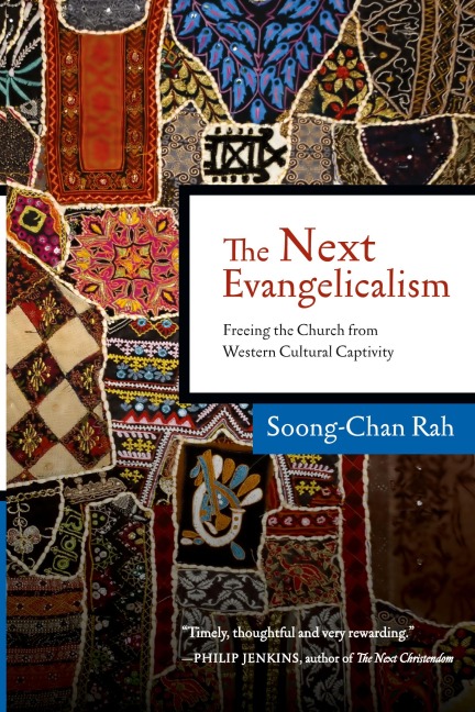 The Next Evangelicalism: Freeing the Church from Western Cultural Captivity