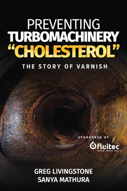 Preventing Turbomachinery Cholesterol: The Story of Varnish