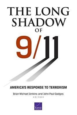 The Long Shadow of 9/11: Americas Response to Terrorism