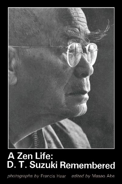 A Zen Life: D. T. Suzuki Remembered