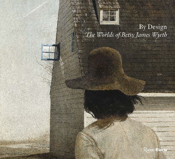 By Design: The Worlds of Betsy James Wyeth