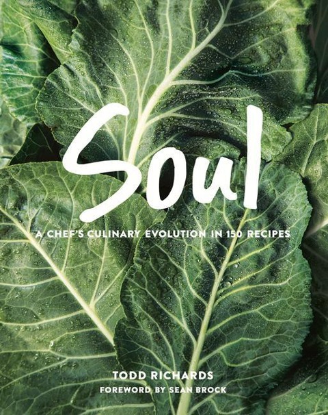 Soul: A Chefs Culinary Evolution in 150 Recipes