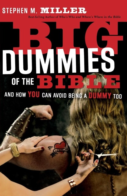 Big Dummies of the Bible: And How You Can Avoid Being a Dummy Too