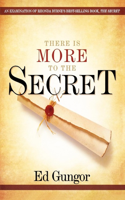 The There Is More to the Secret: An Examination of Rhonda Byrne's Bestselling Book 'The Secret'
