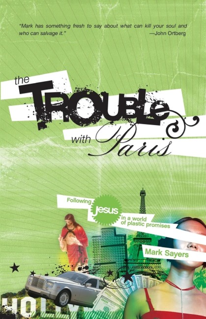 The Trouble with Paris: Following Jesus in a World of Plastic Promises