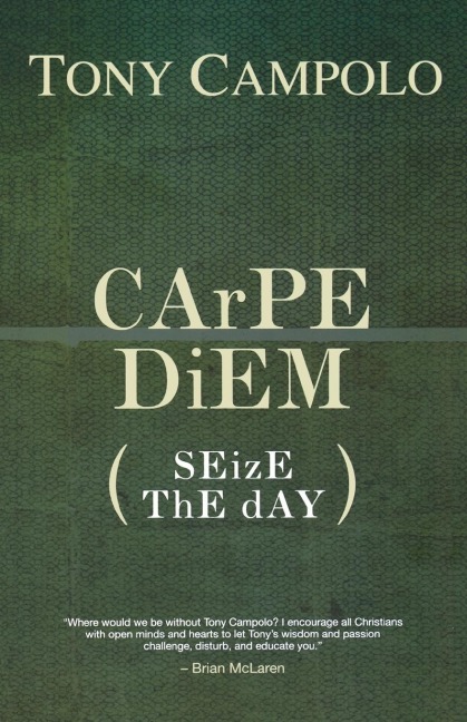 The CArPE DiEM: SEizE ThE dAY