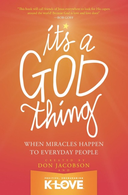 The It's a God Thing: When Miracles Happen to Everyday People