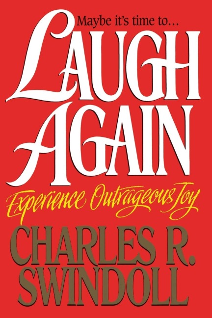 The Laugh Again: Experience Outrageous Joy