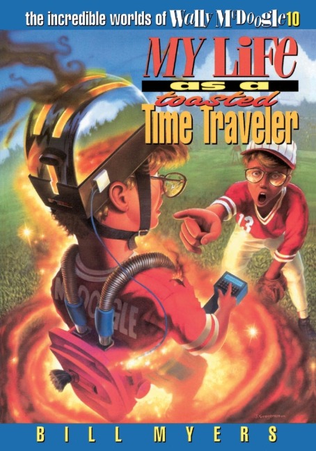 My Life as a Toasted Time Traveler: 10