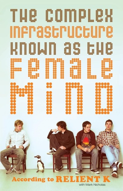 The Complex Infrastructure Known as the Female Mind: According to Relient K