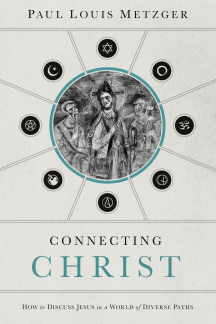 A Connecting Christ: How to Discuss Jesus in a World of Diverse Paths