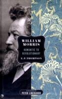 William Morris: Romantic to Revolutionary