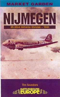 Nijmegen: U.S. 82nd Airborne Division - 1944