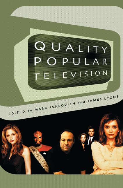 Quality Popular Television: Cult TV, the Industry, and Fans