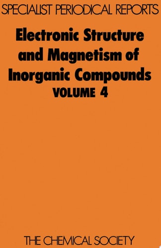 Electronic Structure and Magnetism of Inorganic Compounds Volume 4