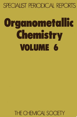 Organometallic Chemistry A Review of the literature published during 1976. Volume 6