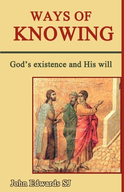 Ways of Knowing: Gods Existence and His Will