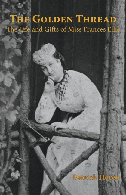 The Golden Thread: The Life and Gifts of Miss Frances Ellis