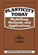 Plasticity Today: Modelling, methods and applications