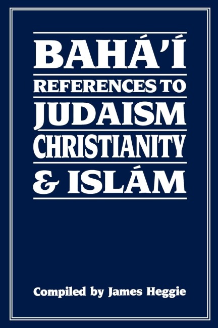 Bahai References to Judaism Christianity & Islam