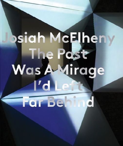 Josiah McElheny: The Past Was A Mirage Id Left Far Behind
