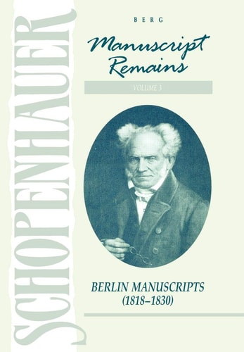 Schopenhauer: Manuscript Remains (V3) Berlin Manuscripts (1818-183)