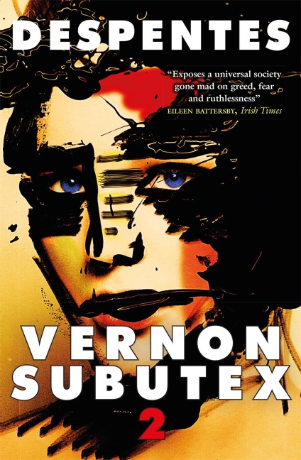 Vernon Subutex Two: Funny, irreverent and scathing GUARDIAN