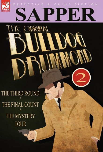 The Original Bulldog Drummond: 2-The Third Round, the Final Count & the Mystery Tour