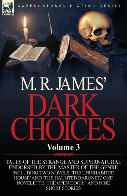 M. R. James Dark Choices: Volume 3-A Selection of Fine Tales of the Strange and Supernatural Endorsed by the Master of the Genre; Including Two