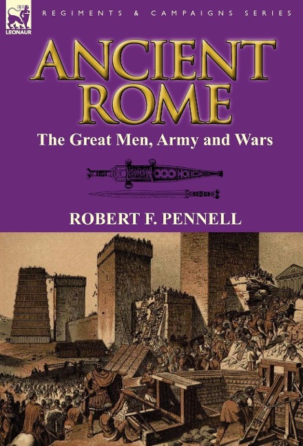 Ancient Rome: the Great Men, Army and Wars