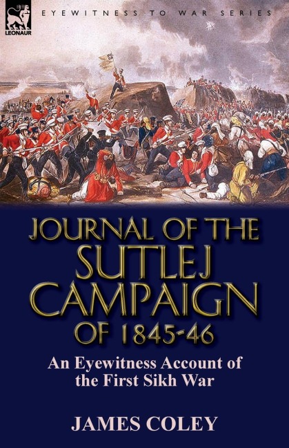 Journal of the Sutlej Campaign of 1845-6: An Eyewitness Account of the First Sikh War