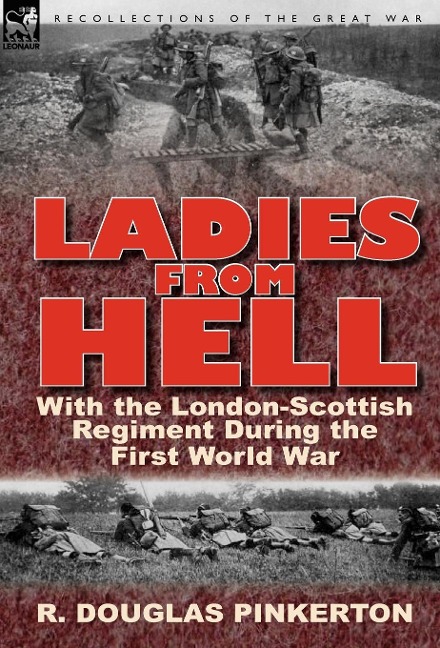 Ladies from Hell: With the London-Scottish Regiment During the First World War