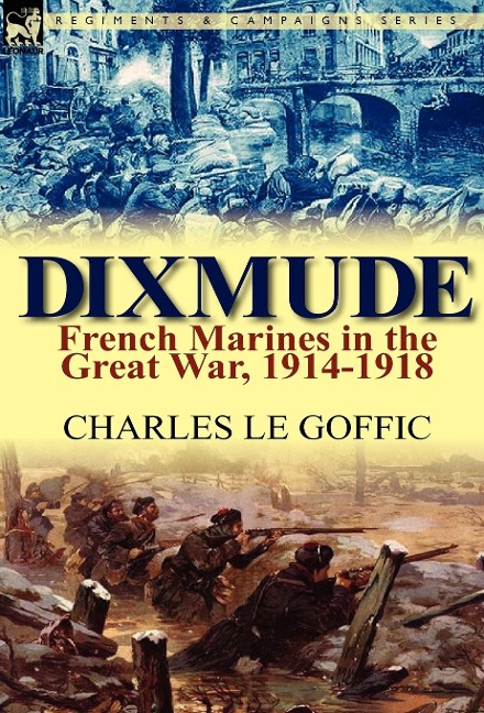 Dixmude: French Marines in the Great War, 1914-1918