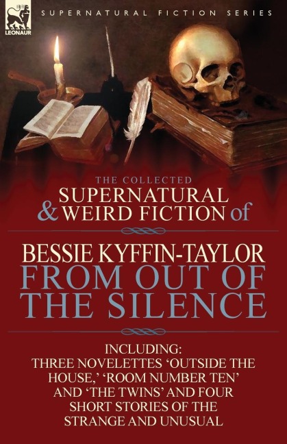 The Collected Supernatural and Weird Fiction of Bessie Kyffin-Taylor-From Out of the Silence-Three Novelettes Outside the House,  Room Number Ten