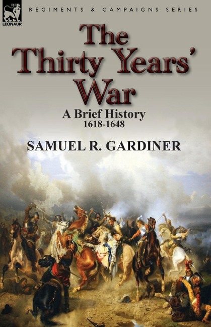 The Thirty Years War: a Brief History, 1618-1648