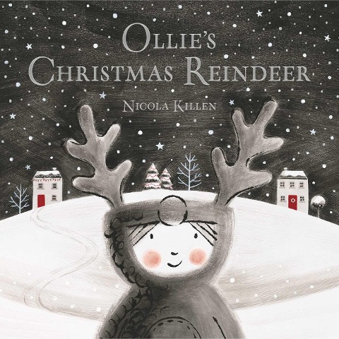 Ollies Christmas Reindeer: The perfect Christmas gift for children aged 3+