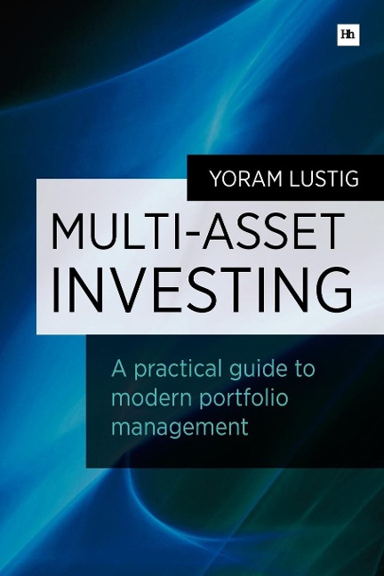 Multi-Asset Investing: A Practical Guide to Modern Portfolio Management