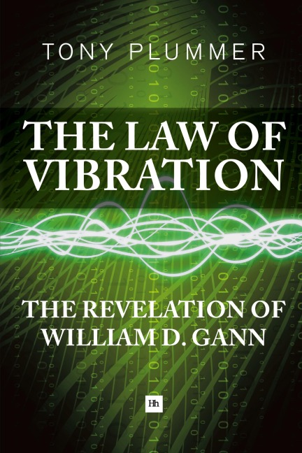 The Law of Vibration: The Revelation of William D. Gann