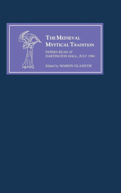 The Medieval Mystical Tradition in England III: Papers Read at Dartington Hall, July 1984