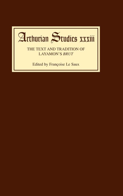 The Text and Tradition of Layamons Brut