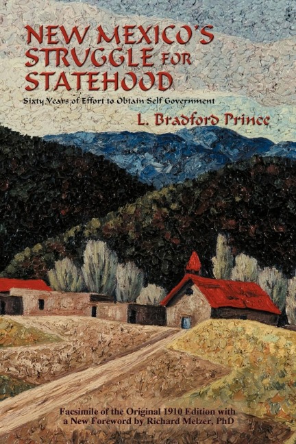 New Mexicos Struggle for Statehood: Sixty Years of Effort to Obtain Self Government