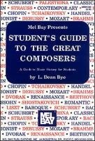 Students Guide to the Great Composers: A Guide to Music History for Students