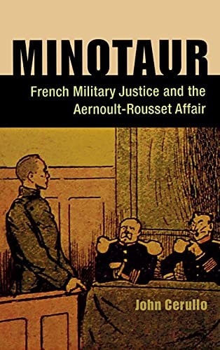 Minotaur French Military Justice and the Aernoult-Rousset Affair