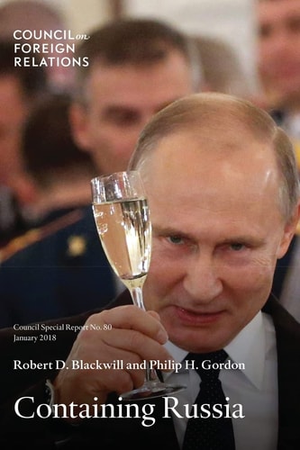 Containing Russia How to Respond to Moscow's Intervention in U.S. Democracy and Growing Geopolitical Challenge