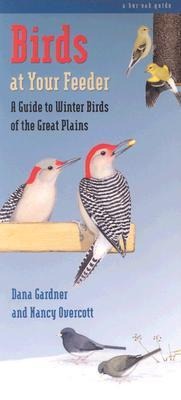 Birds at Your Feeder: A Guide to Winter Birds of the Great Plains