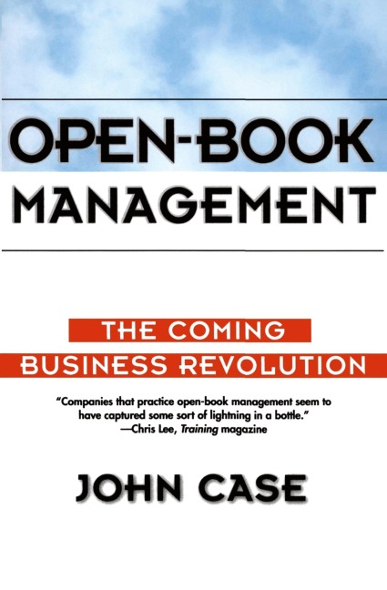 Open-Book Management: Coming Business Revolution, the