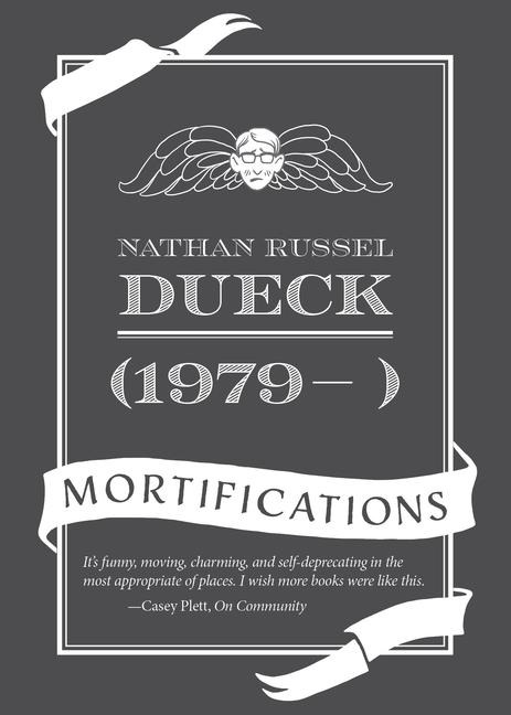 (1979- ): Mortifications