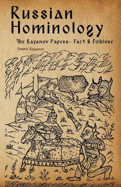 Russian Hominology: The Bayanov Papers- Fact & Folklore