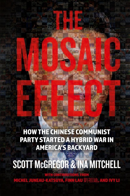 The Mosaic Effect: How the Chinese Communist Party Started a Hybrid War in Americas Backyard